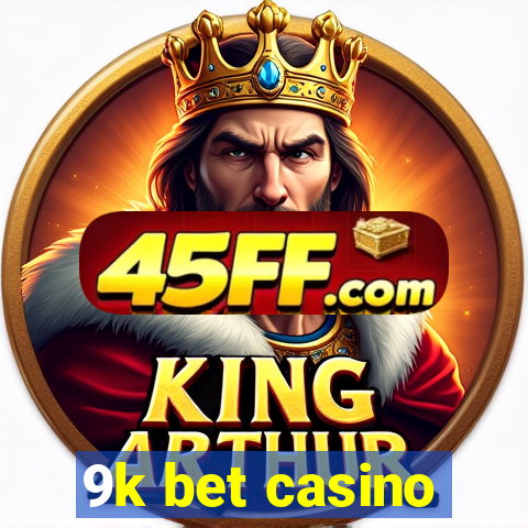 9k bet casino